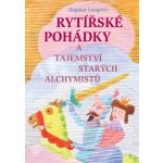 Rytířské pohádky a tajemství starých alchymistů – Hledejceny.cz