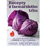 Recepty z farmářského trhu I. podzim-zima - Hanka Michopulu – Hledejceny.cz