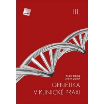 Genetika v klinické praxi III. - Brdička Radim, Didden William