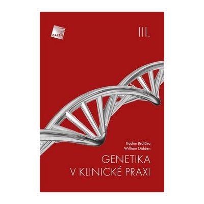 Genetika v klinické praxi III. - Brdička Radim, Didden William