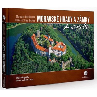 Moravské hrady a zámky z nebe - Milan Paprčka – Hledejceny.cz