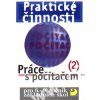 Práce s počítačem 2 pro 6. - 9. r. ZŠ - Praktické činnosti - Rambousek Vladimír