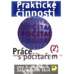 Práce s počítačem 2 pro 6. - 9. r. ZŠ - Praktické činnosti - Rambousek Vladimír – Hledejceny.cz