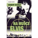 Na mušce Elvis - Robert Eversz
