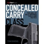 Concealed Carry Class: The ABCs of Self-Defense Tools and Tactics Givens TomPaperback – Hledejceny.cz