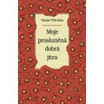 Jan Vašut s.r.o. Moje prosluněná dobrá jitra – Hledejceny.cz