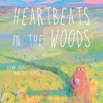 Heartbeats in the Woods: A Children's Book about Hugs, Family, and Friendship - Orioli Scenny – Sleviste.cz