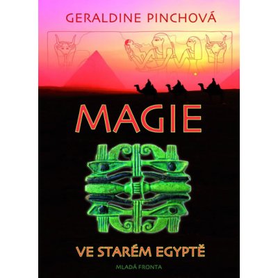 Magie ve starém Egyptě - Geraldina Pinchová