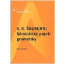 S. K. Šaumjan: Sémiotické pojetí gramatiky