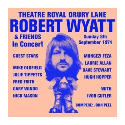 Robert Wyatt - Theatre Royal Drury Lane 8th September 1974 CD