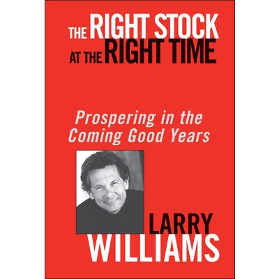 The Right Stock at the Right Time: Prospering in the Coming Good Years Williams LarryPevná vazba – Zboží Mobilmania