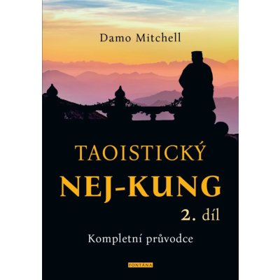 Taoistický NEJ-KUNG 2.díl - Kompletní průvodce - Mitchell Damo – Zboží Mobilmania