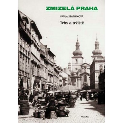 ZMIZELÁ PRAHA TRHY A TRŽIŠTĚ – Zboží Mobilmania