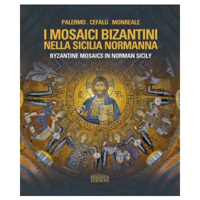 Byzantine Mosaics in Norman Sicily – Hledejceny.cz