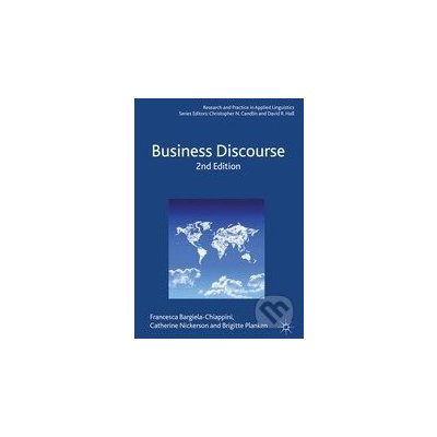 Business Discourse - Francesca Bargiela-Chiappini, Catherine Nickerson, Brigitte Planken – Hledejceny.cz