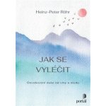 Jak se vyléčit - Heinz-Peter Röhr – Hledejceny.cz
