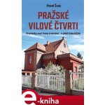 Švec Pavel - Pražské vilové čtvrti -- Procházky mezi domy krásnými... a ještě krásnějšími – Zboží Mobilmania