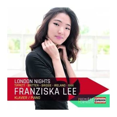 FRANZISKA LEE - Michael Tippett Benjamin Britten Frank Bridge John Ireland Arnold Bax - London Nights CD – Hledejceny.cz