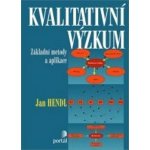 Kvalitativní výzkum - Základní teorie, metody a aplikace - Jan Hendl – Zboží Mobilmania