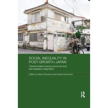 Social Inequality in Post-Growth Japan - Transformation during Economic and Demographic StagnationPaperback
