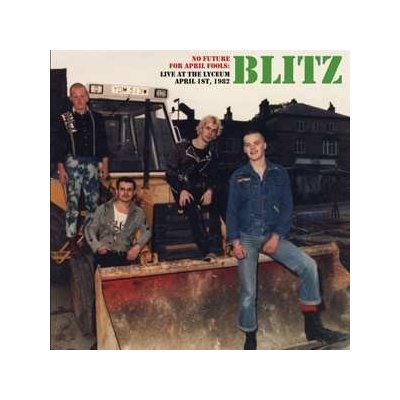 Blitz - No Future For April Fools - Live At The Lyceum April 1st, 1982 LP
