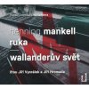 Ruka / Wallanderův svět - Mankell Henning - Čte Jiří Vyorálek a Jiří Hromada