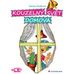 Kouzelný svět domova - Prošková Denisa – Hledejceny.cz