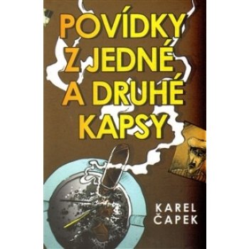 Povídky z jedné a druhé kapsy - Čapek Karel