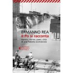 Po si racconta. Uomini, donne, paesi, città di una padania sconosciuta Ermanno Rea – Hledejceny.cz