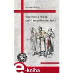 Tajemství a hříchy rytířů templářského řádu - Jaroslav Šedivý – Hledejceny.cz