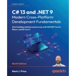 C# 13 and .NET 9 - Modern Cross-Platform Development Fundamentals - Ninth Edition – Zboží Dáma
