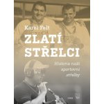 Zlatí střelci - Karel Felt – Hledejceny.cz