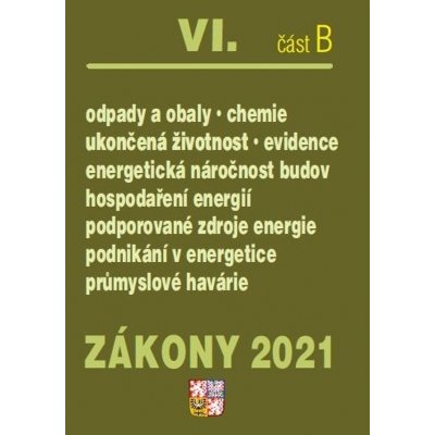 Zákony VIB/2021 Odpady a obaly - Ukončená životnost, Energetická náročnost budov, Hospodaření energií, Podporované zdroje energií, Průmyslové havárie, Chemické látky