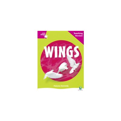 Rigby Star Non-fiction Guided Reading Pink Level: Wings Teaching Version – Hledejceny.cz