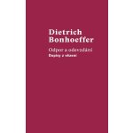 Odpor a odevzdání - Dopisy z vězení - Dietrich Bonhoeffer – Hledejceny.cz