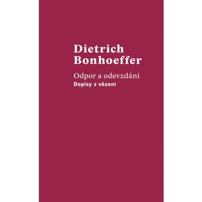 Odpor a odevzdání - Dopisy z vězení - Dietrich Bonhoeffer