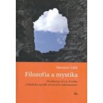 Filozofia a mystika - Slavomír Gálik – Hledejceny.cz