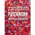 Patchwork inspirace přírodou - Bernadette Mayrová – Zbozi.Blesk.cz