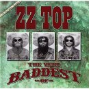 ZZ TOP - THE VERY BADDEST OF ZZ TOP