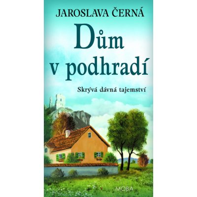 Černá Jaroslava - Dům v podhradi