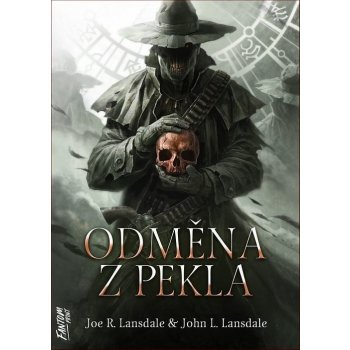 Odměna z pekla - Lansdale Joe R., Lansdale John L.