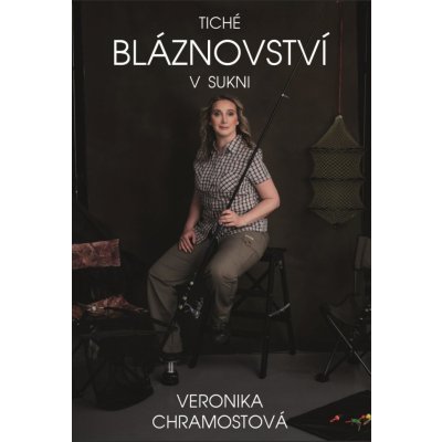 Tiché bláznovství v sukni - Veronika Chramostová