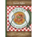 Pohádky pod pokličkou - David Fejfar, Tereza Kaňkovská Kučerová (ilustrátor) – Hledejceny.cz
