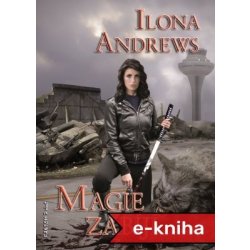 Magie zabíjí - Ilona Andrews