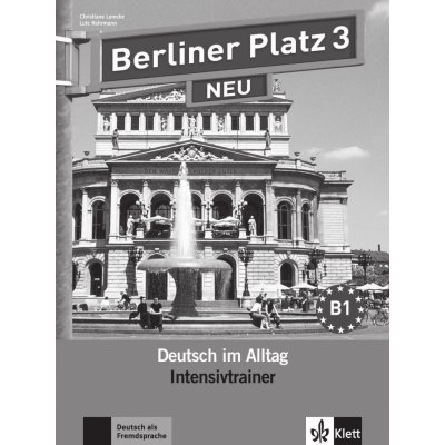 Berliner Platz Neu 3 - Intensivtrainer - Lutz Rohrmann, Christiane Lemcke – Hledejceny.cz