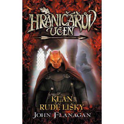 Hraničářův učeň - Klan Rudé lišky brož. - John Flanagan – Hledejceny.cz