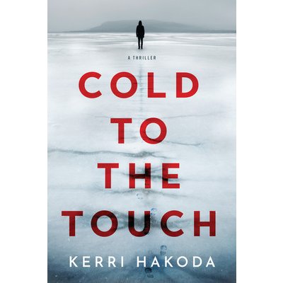 Cold to the Touch: A Thriller Hakoda KerriPevná vazba – Zbozi.Blesk.cz