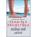 Všude a jakkoliv - Jennifer Probst