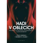Hadi v oblecích aneb Psychopati na pracovišti: Jak je rozpoznat a jak se jim bránit, 2. vydání - Paul Babiak – Hledejceny.cz