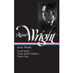 Richard Wright: Early Works Loa #55: Lawd Today! / Uncle Tom's Children / Native Son Wright RichardPevná vazba – Hledejceny.cz